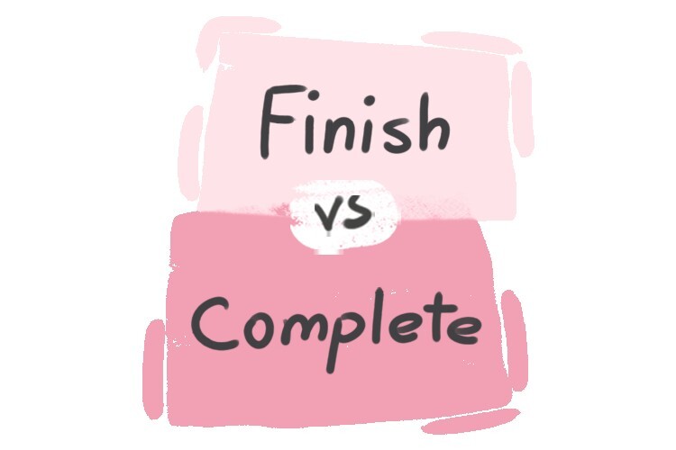 What is the difference between 'finish' and 'complete'?
